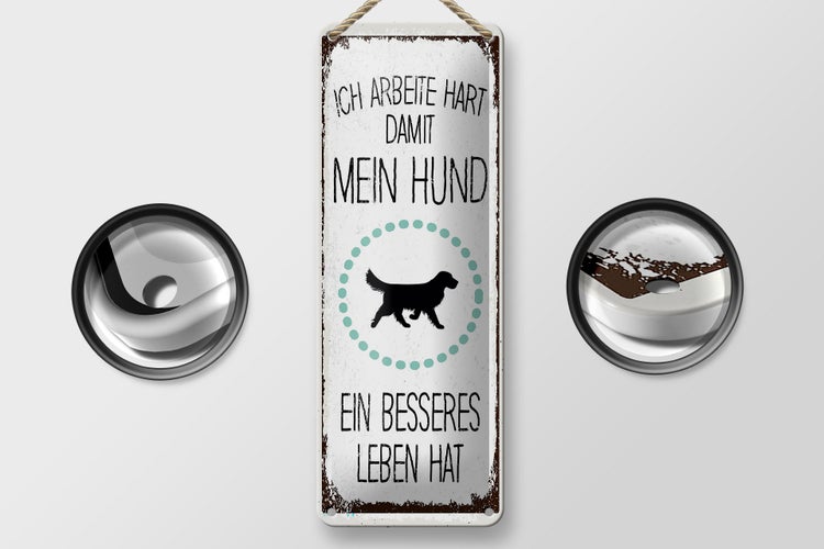 Blechschild Spruch Hund Ich arbeite hart damit mein 10x27cm