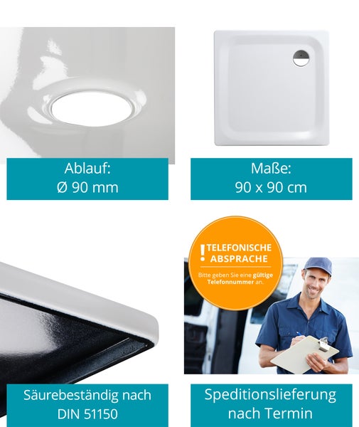 Duschwanne 90 mal 90 Zentimeter, Ablauf Durchmesser 90 Millimeter, säurebeständig nach DIN 51150. Lieferung per Spedition nach Telefonabsprache.