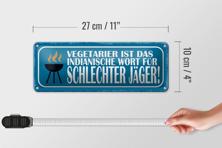 Blechschild Spruch 27x10cm Vegetarier ist indianische Wort für schlechter Jäger