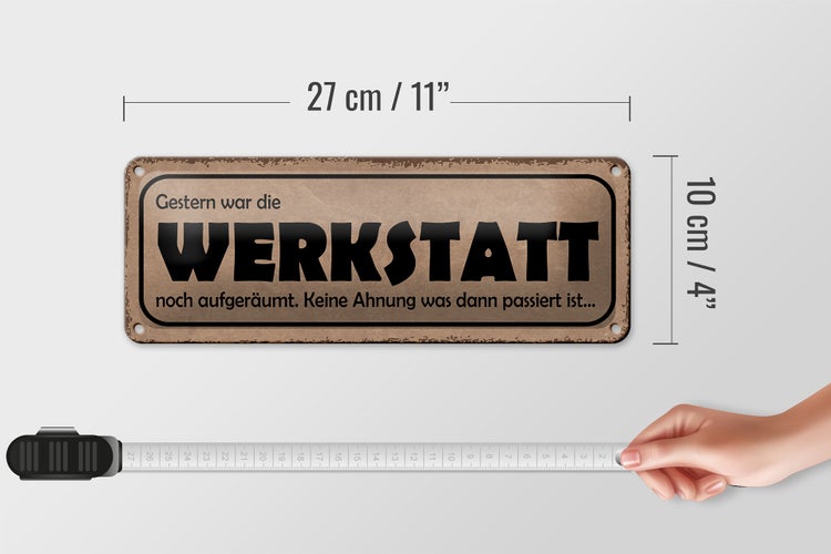 Blechschild Spruch 27x10cm Gestern Werkstatt war aufgeräumt Dekoration