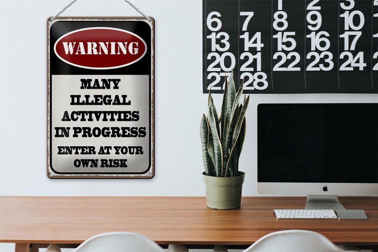 Blechschild Spruch 20x30cm Warning many illegal activities