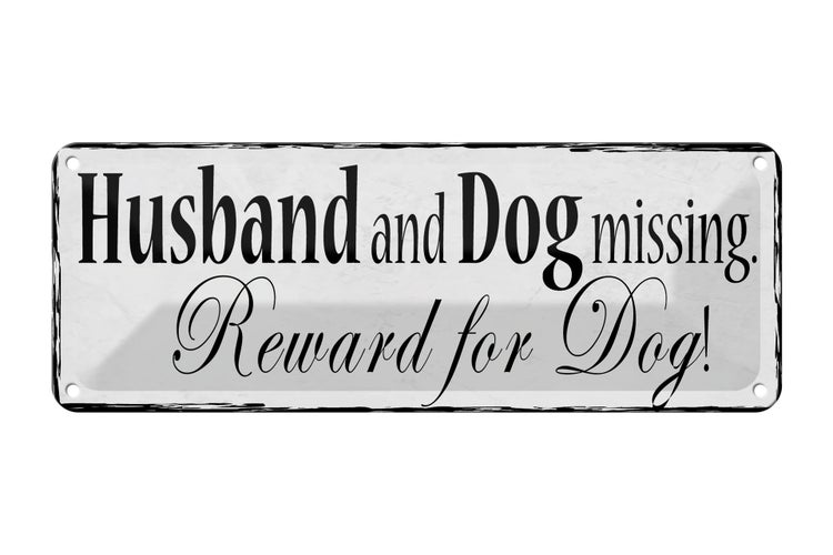 Blechschild Spruch 27x10cm Husband and Dog missing Reward Dekoration