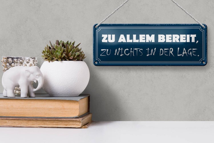 Blechschild Spruch 27x10cm zu allem bereit zu nichts in der Dekoration