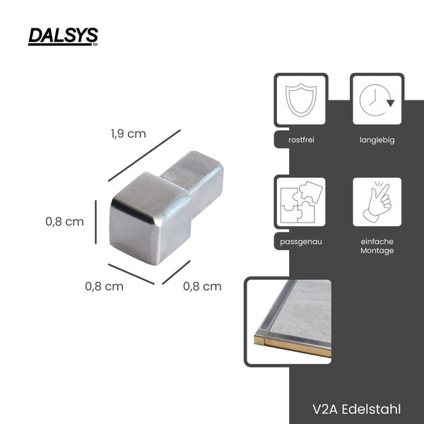 Dalsys Logo. Außeneckstück aus V2A Edelstahl für Fliesenprofile, 1,9 mal 0,8 Zentimeter. Rostfrei, langlebig, passgenau, einfache Montage.