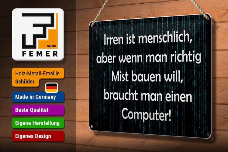Blechschild Spruch 30x20cm Irren menschlich aber wenn Mist