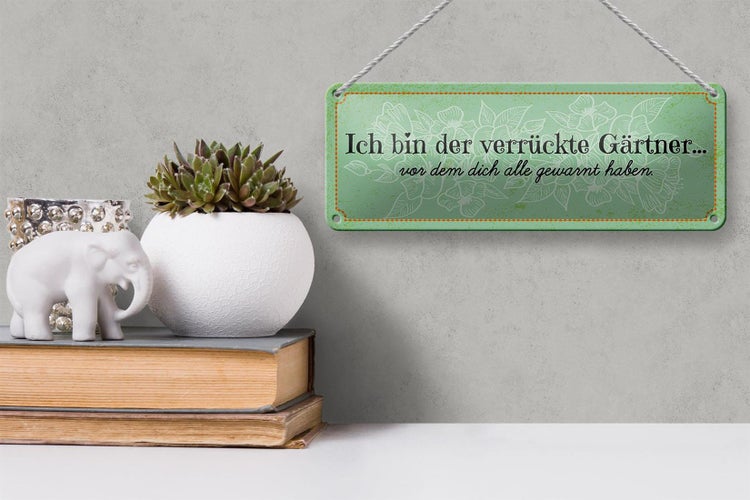 Blechschild Spruch 27x10 cm Ich bin der verrückte Gärtner Dekoration