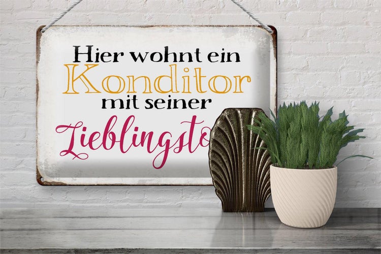 Blechschild Spruch 30x20cm hier Konditor mit Lieblingstorte