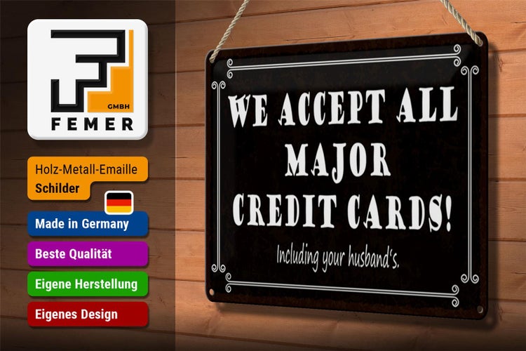 Blechschild Spruch 30x20cm we accept all major credit cards