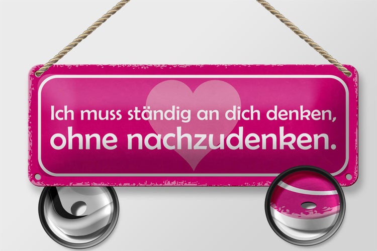 Blechschild Spruch 27x10cm ich muss ständig an dich denken Herz