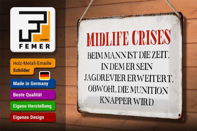 Blechschild Spruch 30x20cm Midlife crises beim Mann Retro