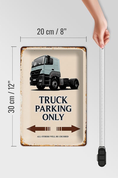 Blechschild Spruch 20x30cm Truck Parking only all others