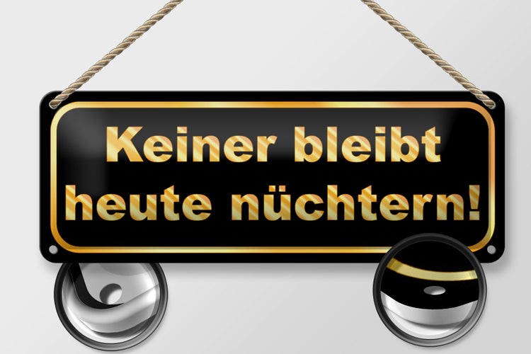 Blechschild Spruch 27x10cm Keiner bleibt heute nüchtern Dekoration