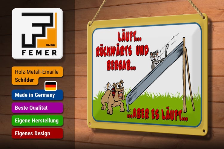 Blechschild Spruch 30x20cm läuft Rückwärts und bergab Hund