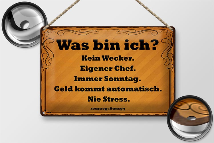 Blechschild Spruch 30x20cm was bin ich kein Wecker