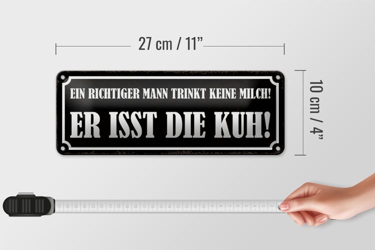 Blechschild Spruch 27x10cm Mann trinkt keine Milch isst Kuh Dekoration