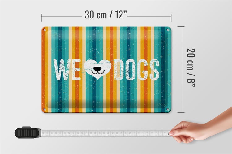 Blechschild Spruch Hund Wel love Dogs 30x20cm