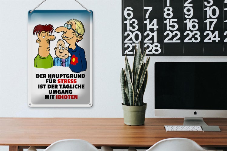 Blechschild Spruch 20x30cm Hauptgrund für Stress
