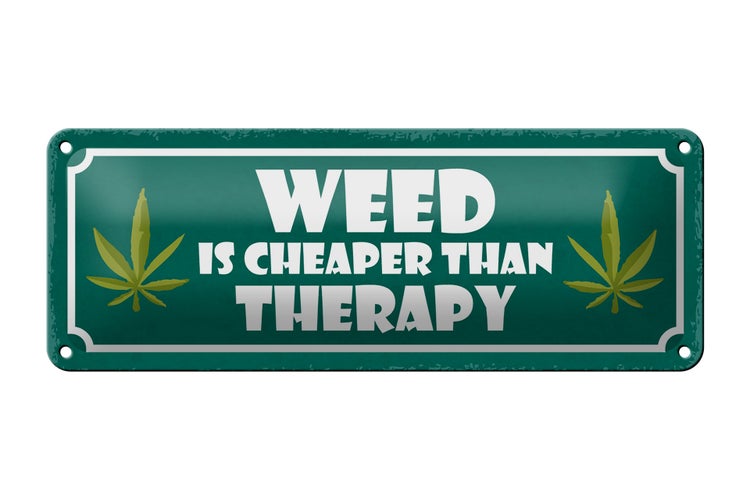 Blechschild Spruch 27x10cm weed is cheaper than therapy Dekoration