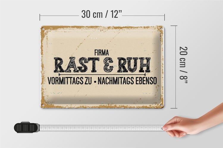 Blechschild Spruch 30x20cm Firma Rast & Rzh Vormittags zu