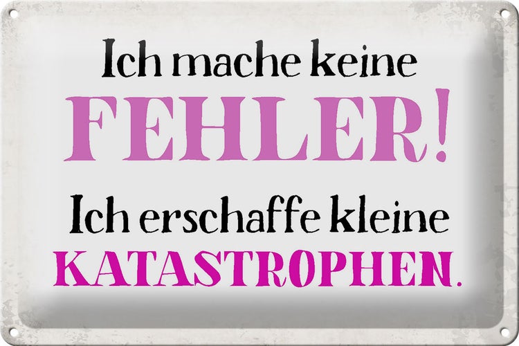 Blechschild Spruch 30x20cm ich mache keine Fehler Schild