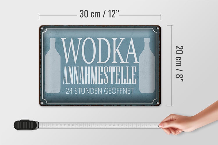 Blechschild Spruch 30x20cm Wodka Annahmestelle 24 Stunden
