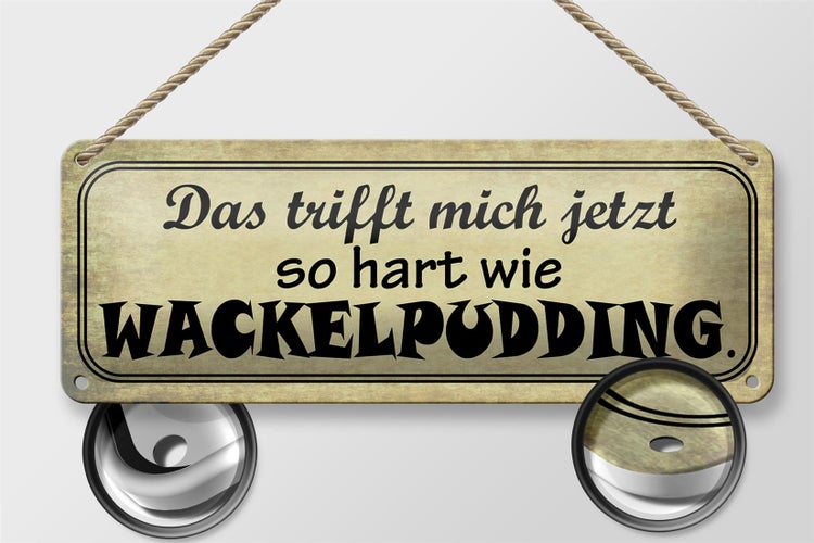 Blechschild Spruch 27x10cm trifft hart wie Wackelpudding Dekoration