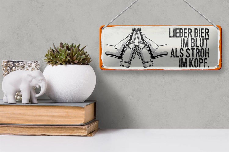 Blechschild Spruch 27x10cm lieber Bier im Blut als Stroh Kopf