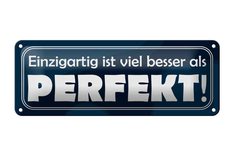 Blechschild Spruch 27x10cm Einzigartig, besser als perfekt Dekoration