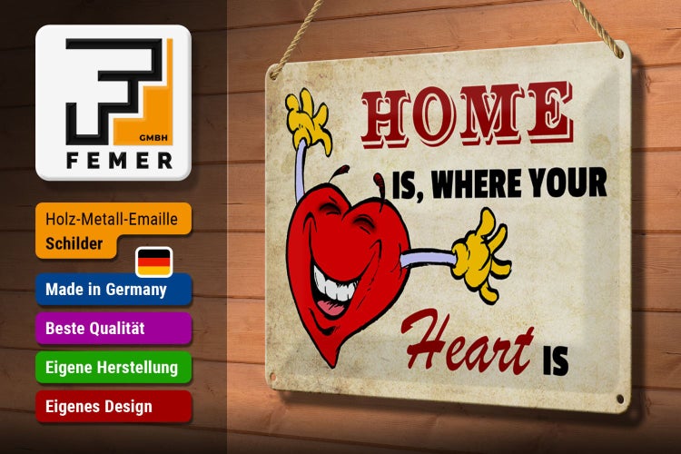 Blechschild Spruch 30x20cm Home is where your Heart is