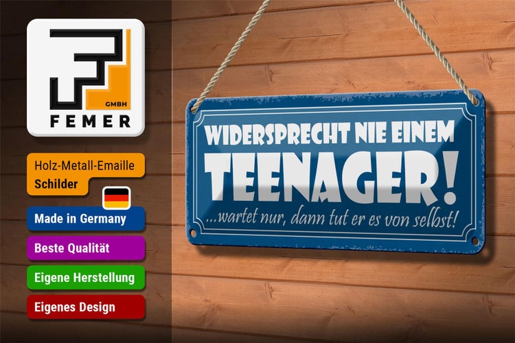 Blechschild Spruch 27x10cm widersprecht nie einem Teenager Dekoration