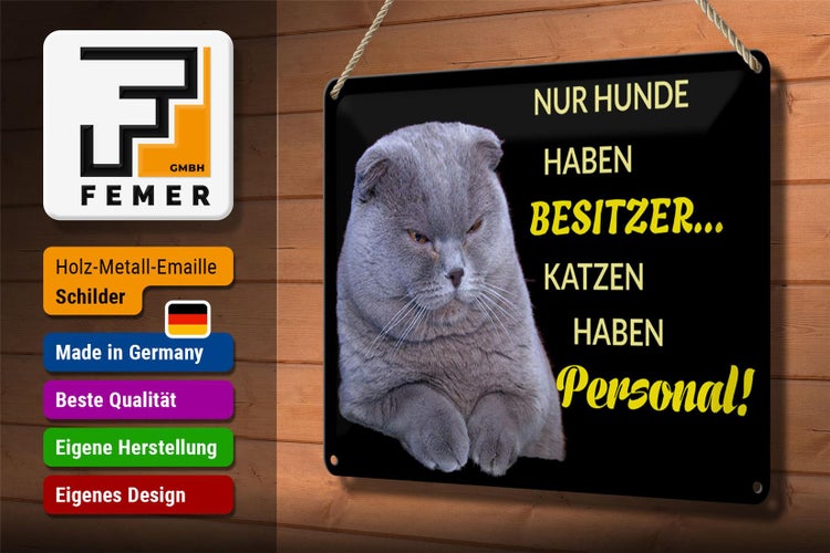 Blechschild Spruch 30x20cm Hund hat Besitzer Katze Personal