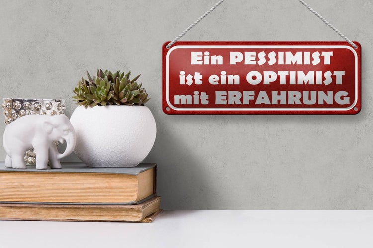 Blechschild Spruch 27x10cm Pessimist Optimist Erfahrung Dekoration
