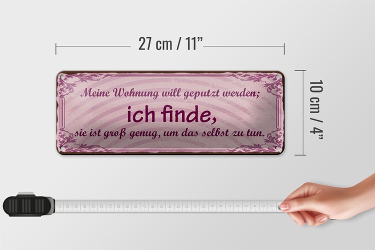 Blechschild Spruch 27x10cm meine Wohnung will geputzt Dekoration