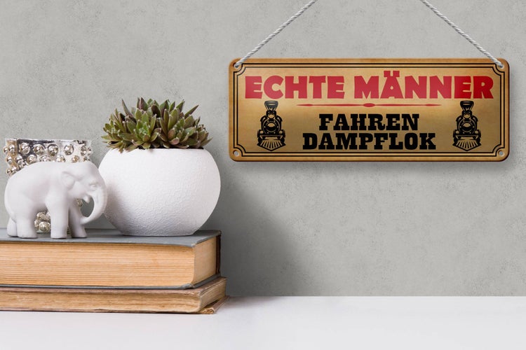 Blechschild Spruch 27x10cm echte Männer fahren Dampflok Dekoration
