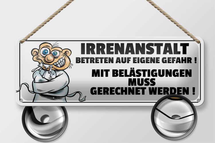 Blechschild Spruch 27x10cm Irrenanstalt Betreten Gefahr Dekoration