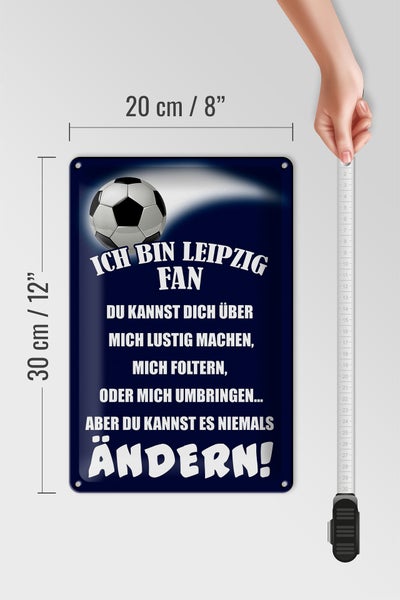 Blechschild Spruch 20x30cm ich bin Leipzig Fan Fussball