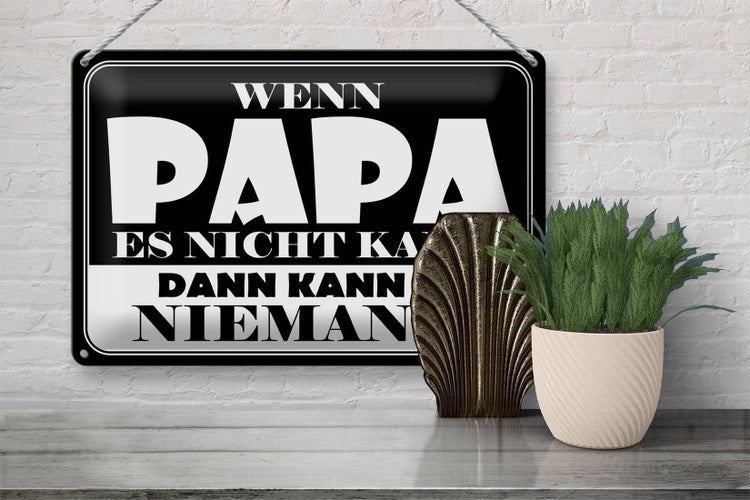 Blechschild Spruch 30x20cm Wenn Papa es nicht kann