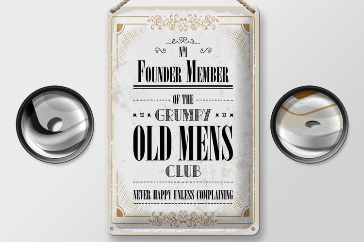 Blechschild Spruch Männer old mens Club Never Happy 20x30cm