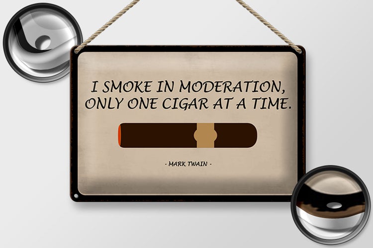Blechschild Spruch 30x20cm i smoke in moderation only cigar