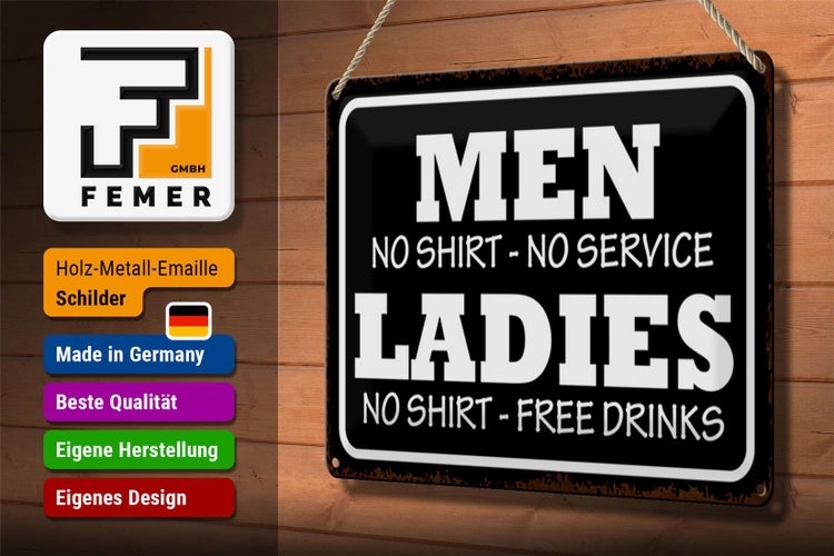 Blechschild Spruch 30x20cm Men Ladies No Shirt No Service