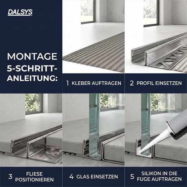 Dalsys Logo. Montageanleitung für Glasprofile in fünf Schritten: Kleber auftragen, Profil einsetzen, Fliese positionieren, Glas einsetzen, Silikon auftragen.