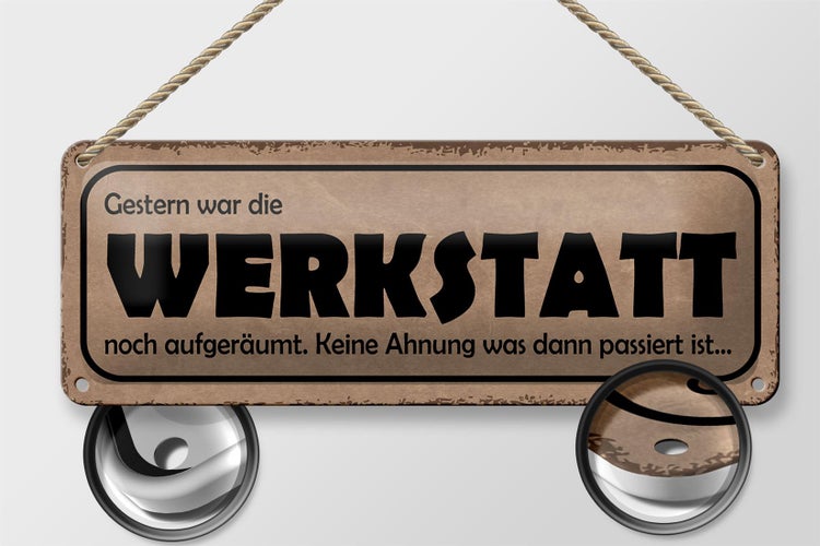 Blechschild Spruch 27x10cm Gestern Werkstatt war aufgeräumt Dekoration