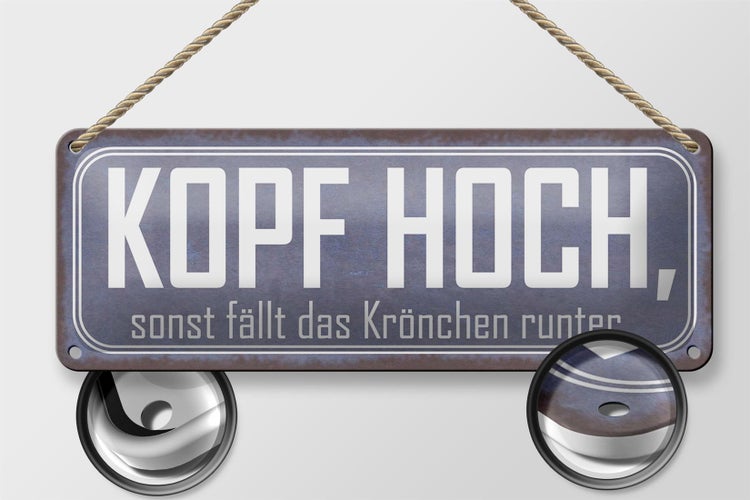 Blechschild Spruch 27x10cm Kopf hoch sonst fällt Krönchen Dekoration