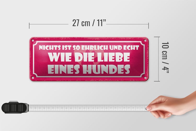 Blechschild Spruch 27x10cm Liebe eines Hundes ehrlich echt Dekoration