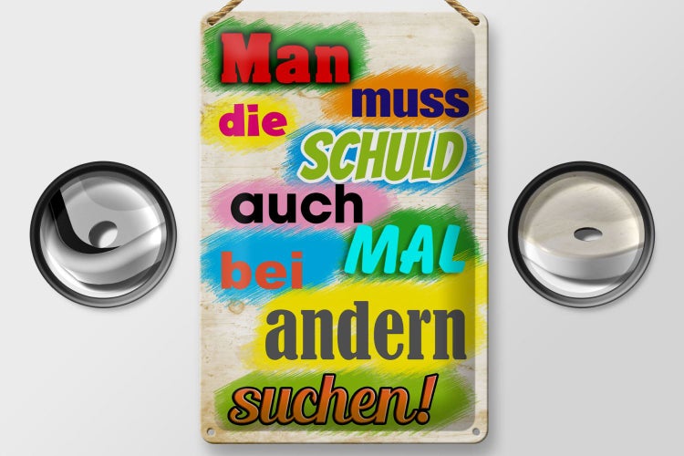 Blechschild Spruch 20x30cm Schuld auch bei anderen suchen