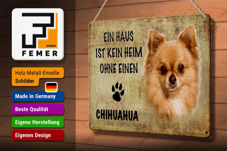 Blechschild Spruch 30x20cm Chihuahua Hund ohne kein Heim