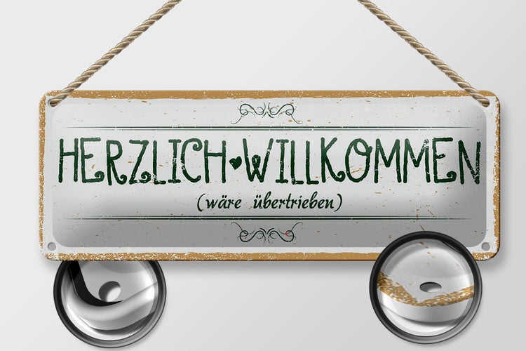 Blechschild Spruch 27x10cm Herzlich Willkommen wäre übertrieben