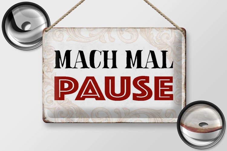 Blechschild Spruch 30x20cm mach mal Pause Schild