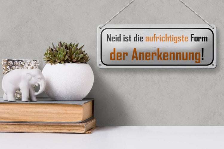 Blechschild Spruch 27x10cm Neid ist Form der Anerkennung Dekoration