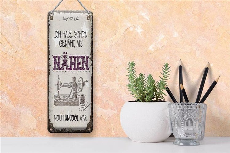 Blechschild Spruch NÄHEN ich habe schon genäht 10x27cm